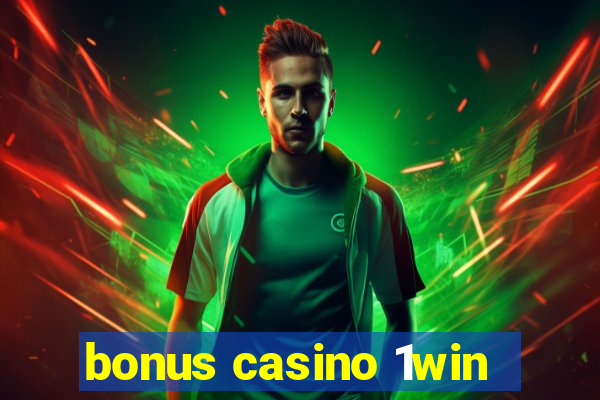 bonus casino 1win